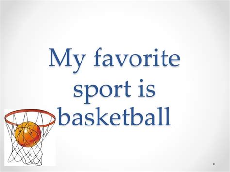 my favorite sportisbasketball