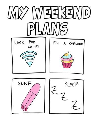 myplan for next weekend